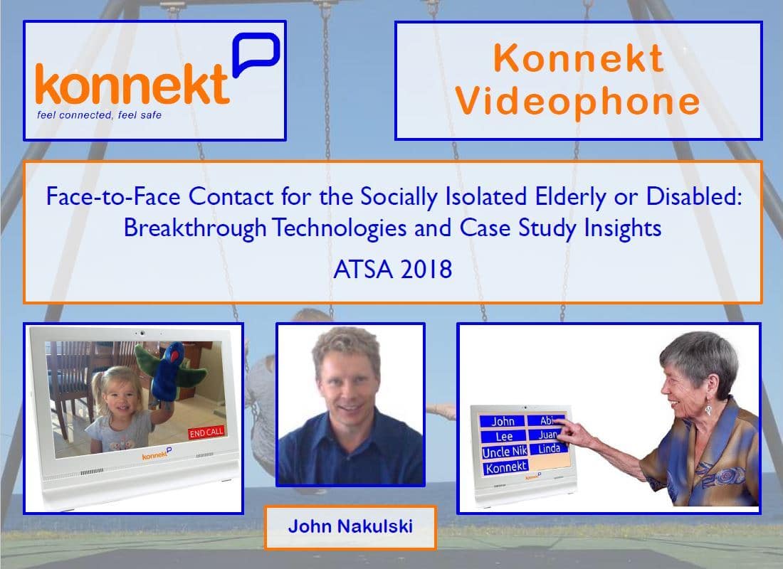 Akis į akį socialiai izoliuotų pagyvenusių ar neįgalių žmonių kontaktas – Proveržio technologijos ir atvejų analizės įžvalgos – ATSA 2018 m. Konnekt - Pirmoji pristatymo skaidrė